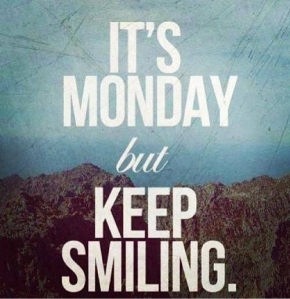 48919-Its-Monday-But-Keep-Smiling